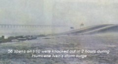 56 spans on I-10 were knocked out in 2 hours during Hurricane Ivan's storm surge 56 spans on I-10 were knocked out in 2 hours during Hurricane Ivan's storm surge